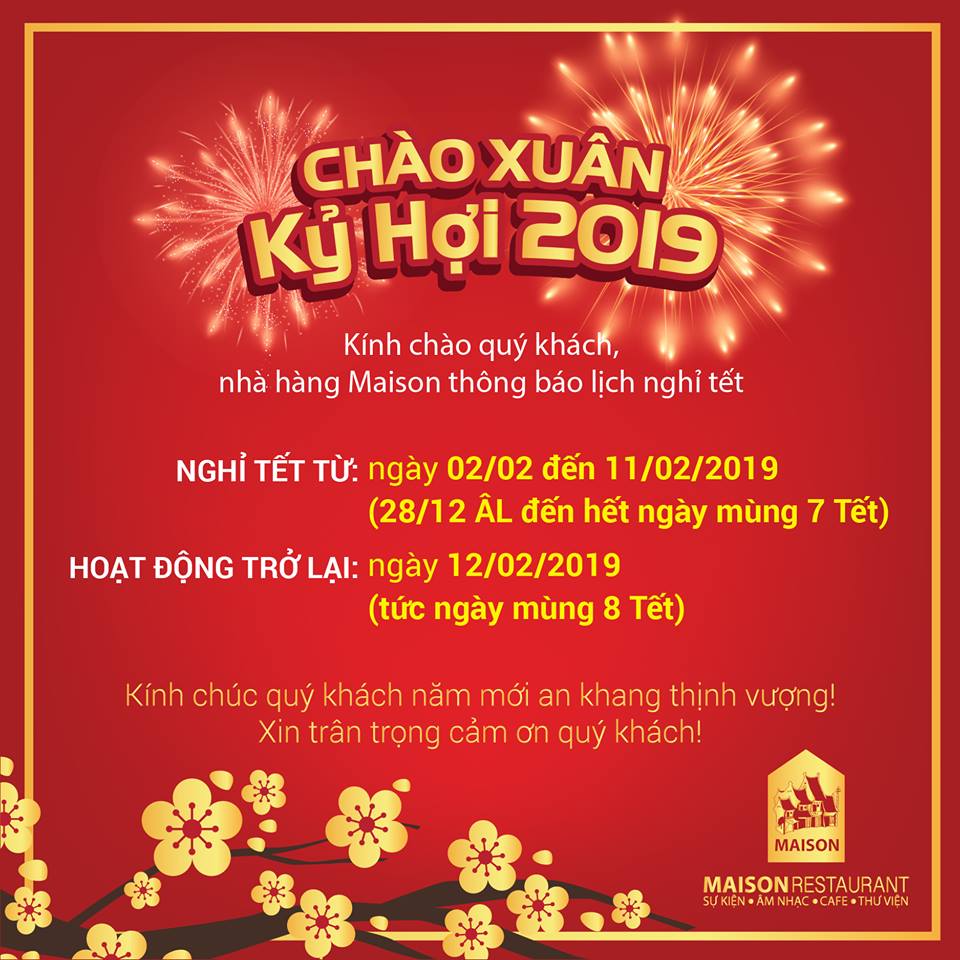 THÔNG BÁO NGHỈ TẾT & LỊCH CHÀO XUÂN KỶ HỢI 2019 HỆ THỐNG NHÀ HÀNG MAISON