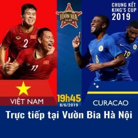 Chung kết King's Cup 2019 : Việt Nam - Curacao xem tại Vườn Bia Hà Nội 2